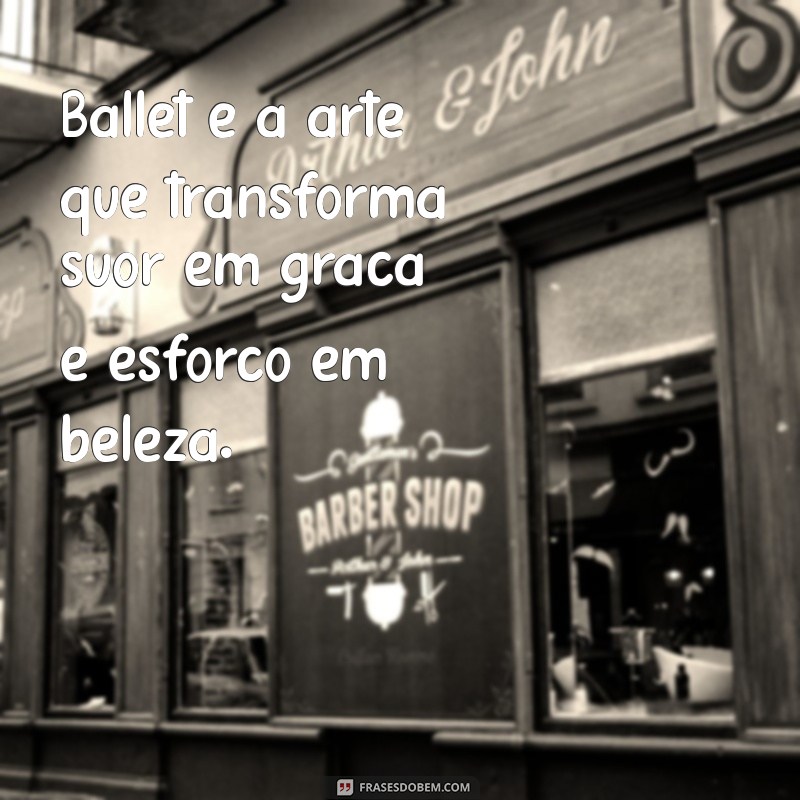 Frases Inspiradoras sobre Ballet: A Arte em Palavras 