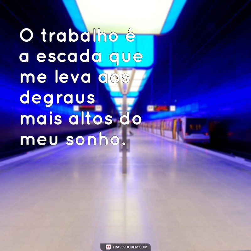 Descubra as melhores frases motivacionais para sonhar e alcançar sucesso no trabalho 