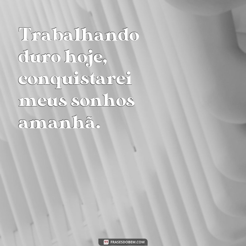 Descubra as melhores frases motivacionais para sonhar e alcançar sucesso no trabalho 