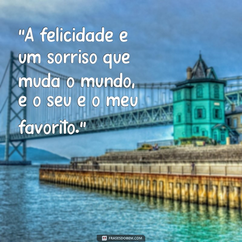 frases foto com filha pequena “A felicidade é um sorriso que muda o mundo, e o seu é o meu favorito.”