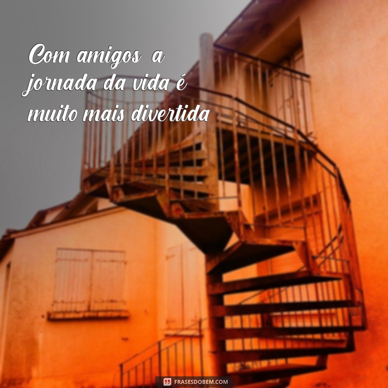 Celebrando o Dia do Amigo: Frases Inspiradoras para Comemorar a Amizade 