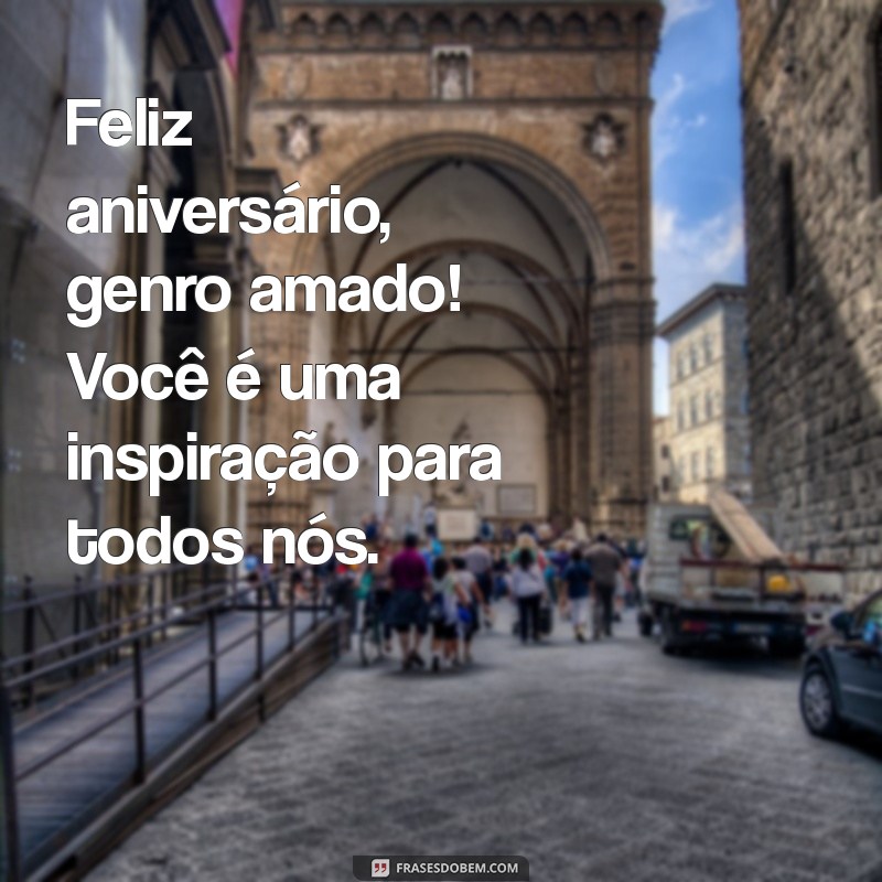 Parabéns, Genro! Mensagens e Frases Inspiradoras para Celebrar esse Dia Especial 