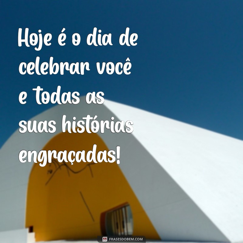 Mensagens Engraçadas de Parabéns para Celebrar o Aniversário do Seu Amigo 