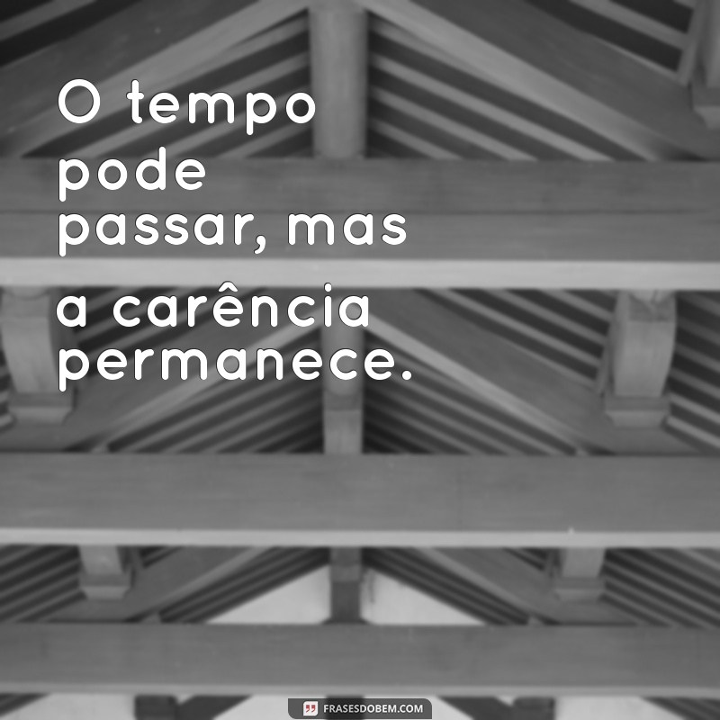 Frases de Carência: Reflexões para Quem Busca Conexão e Afeto 