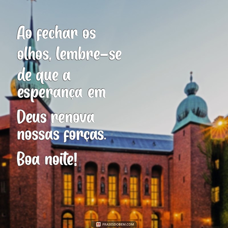 Boa Noite: Encontre Esperança em Deus para um Novo Amanhã 