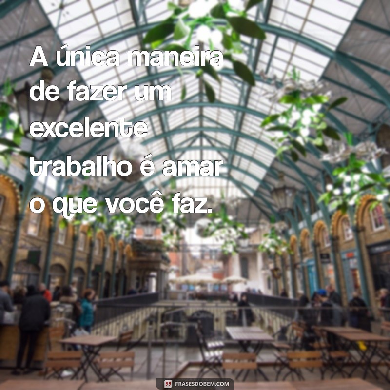 Frases Inspiradoras do Dia para Aumentar sua Motivação no Trabalho 