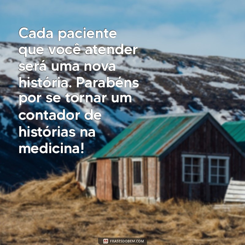 Frases Inspiradoras para Mensagens de Formatura em Medicina 