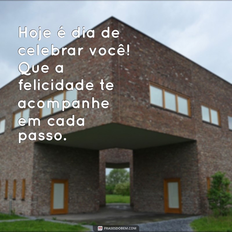 Mensagens de Feliz Aniversário: Frases Criativas para Celebrar Seu Dia Especial 