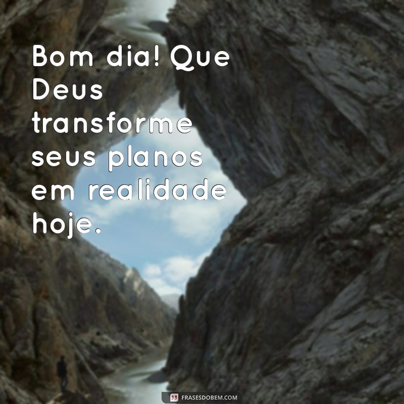 Bom Dia! Mensagens Inspiradoras para Começar o Dia com a Benção de Deus 