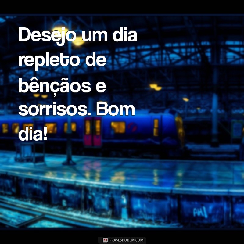 Bom Dia! Mensagens Inspiradoras para Começar o Dia com a Benção de Deus 