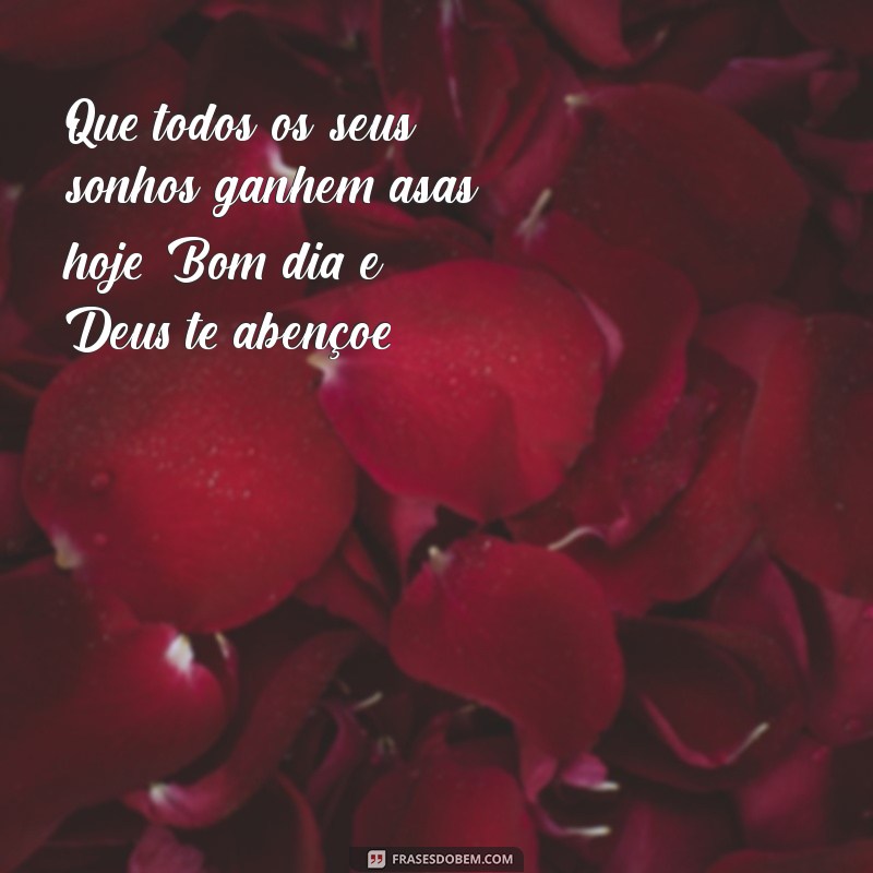 Bom Dia! Mensagens Inspiradoras para Começar o Dia com a Benção de Deus 