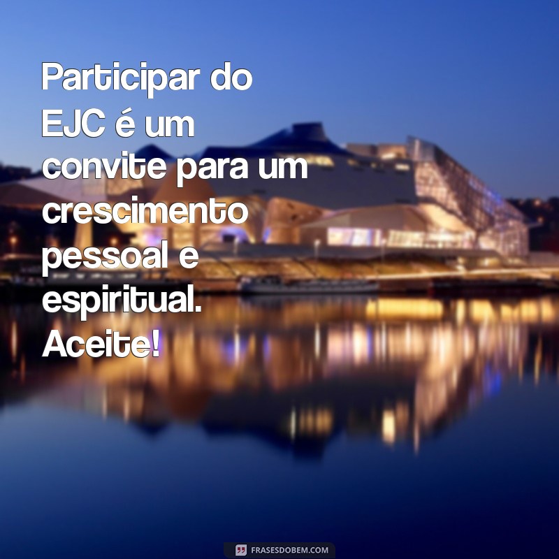 Preparação e Inspiração: Mensagens Motivacionais para Participantes do EJC 