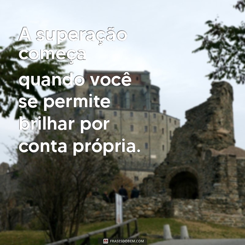 Frases Inspiradoras para Fotos Sozinha: Celebre Sua Superação 