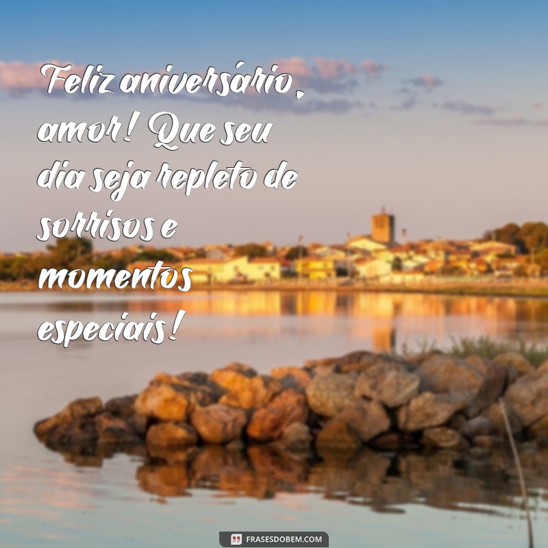 feliz aniversario para namorada texto pequeno Feliz aniversário, amor! Que seu dia seja repleto de sorrisos e momentos especiais!