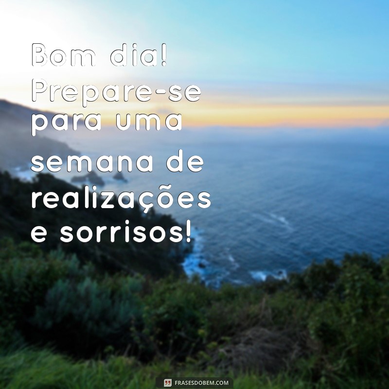 Frases Inspiradoras para Começar Bem a Segunda-Feira 