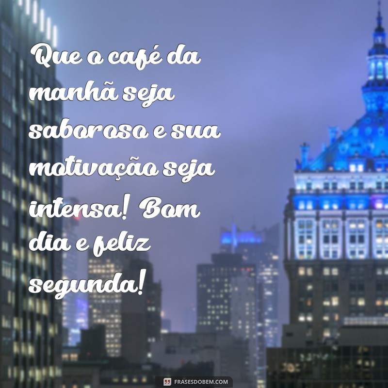 Frases Inspiradoras para Começar Bem a Segunda-Feira 