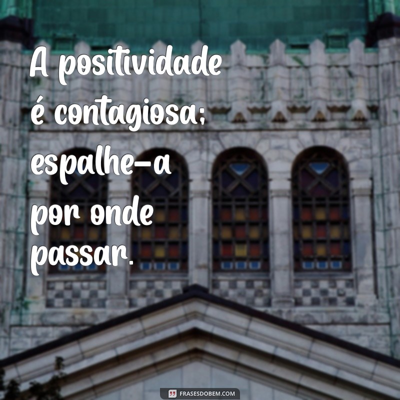 Legendas de Positividade: Inspire-se com Frases Motivacionais para Redes Sociais 