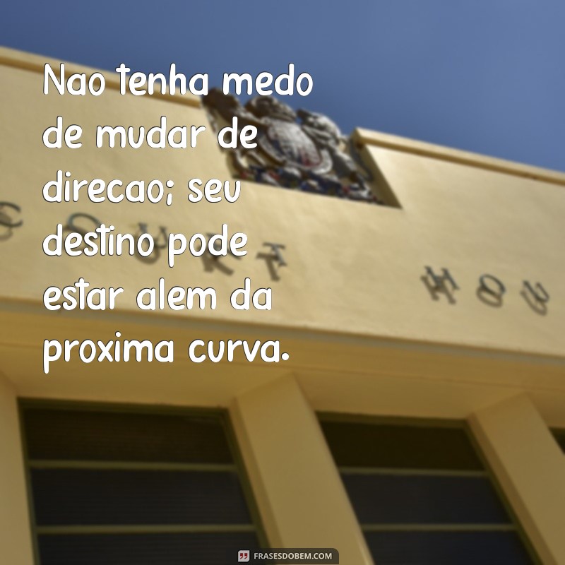 Descubra Frases Inspiradoras sobre Destino para Transformar sua Perspectiva 