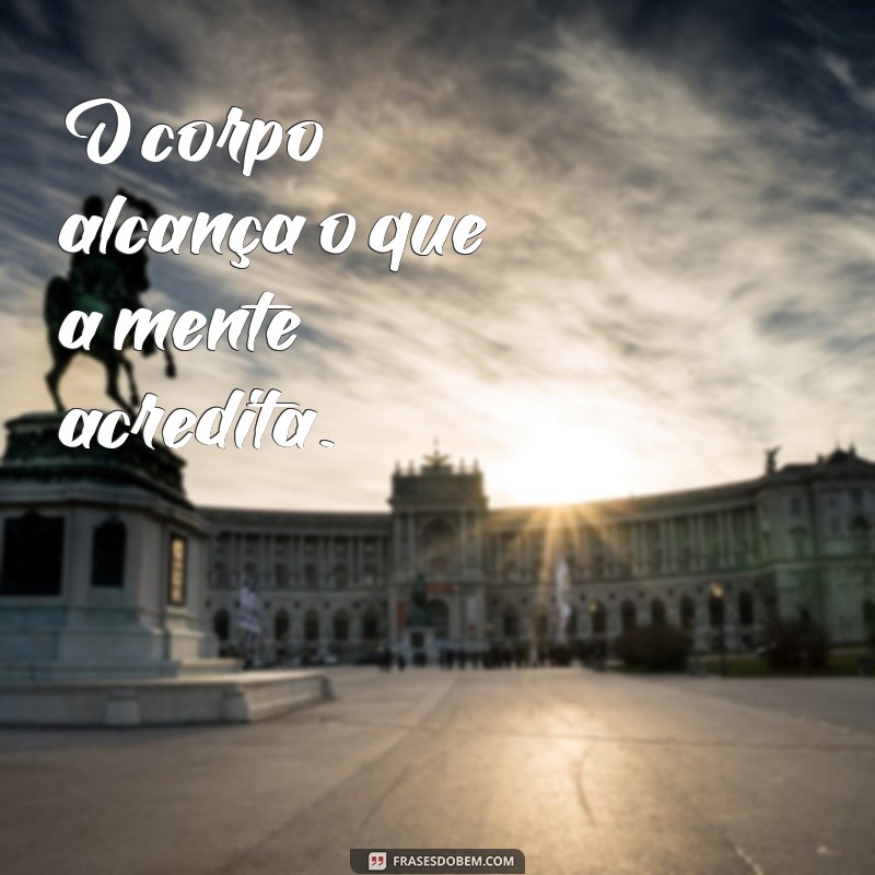 Frases Inspiradoras para Malhação: Motive-se e Transforme Seu Treino! 