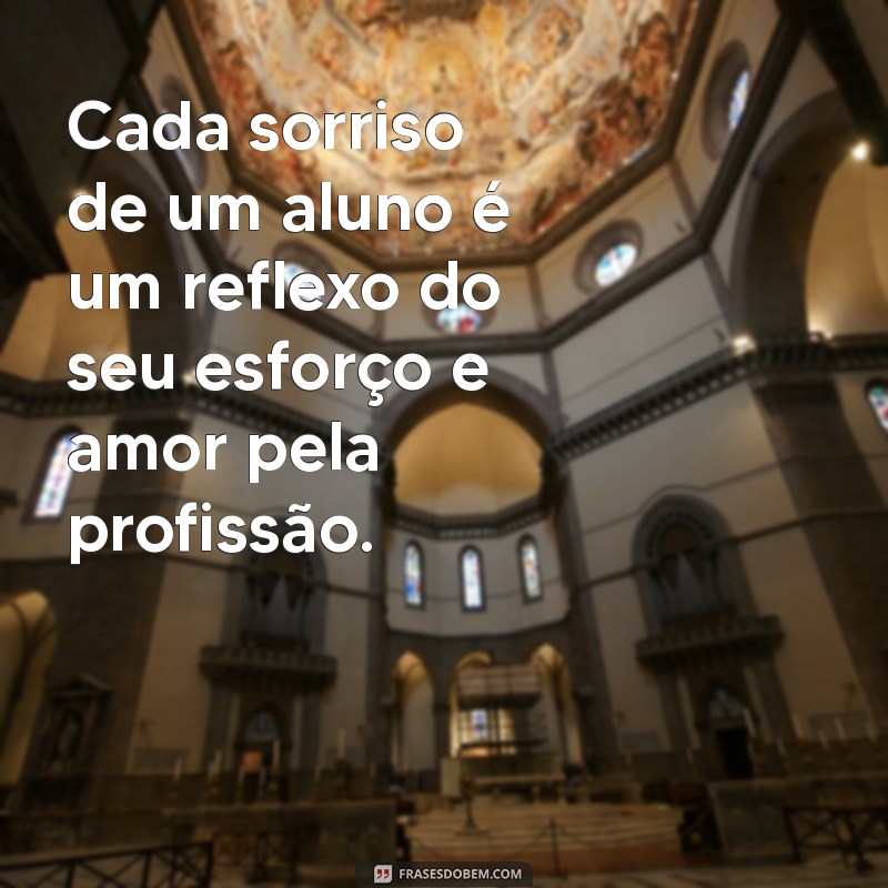 Frases Motivacionais Inspiradoras para Professores: Estimule sua Paixão pela Educação 