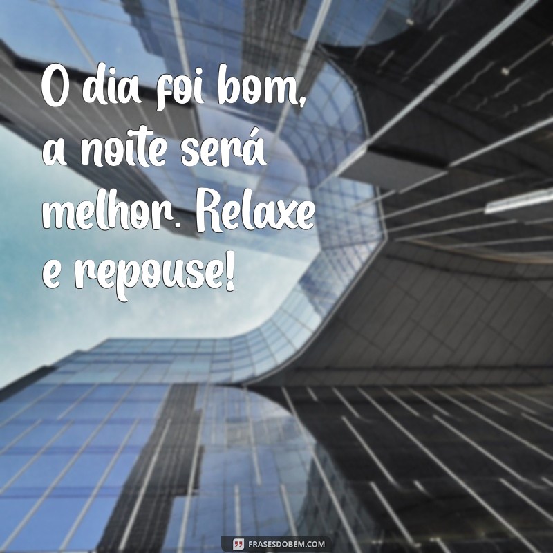 Mensagens de Boa Noite: Frases Inspiradoras para um Descanso Tranquilo 