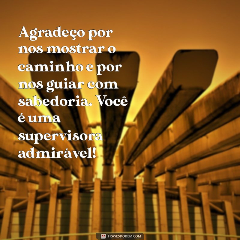 Como Escrever uma Mensagem de Agradecimento à Sua Supervisora: Dicas e Exemplos 