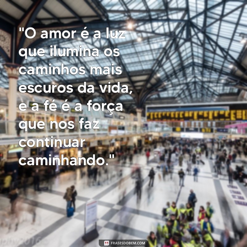 frases de motivação amor e fé 