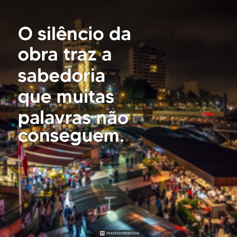 Frases Inspiradoras para Pedreiros: Motivação e Sabedoria na Construção 