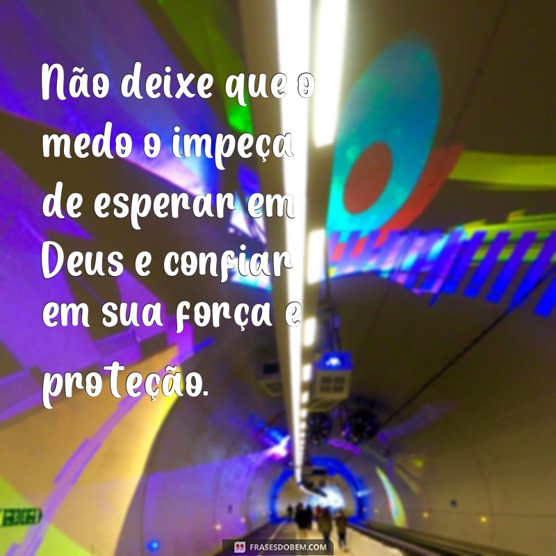 Confie em Deus: 20 frases inspiradoras para manter a esperança viva 