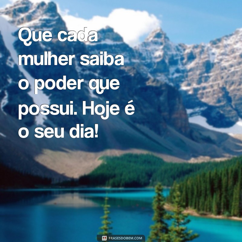 Frases Inspiradoras para Celebrar o Dia Internacional da Mulher 2022 