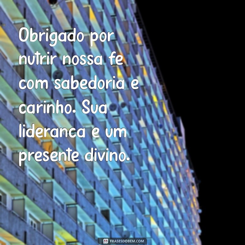 Como Escrever um Texto de Agradecimento Inspirador para o Líder da Sua Igreja 