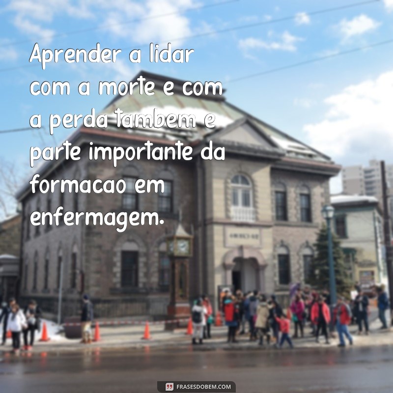 Descubra as melhores frases inspiradoras para estudantes de enfermagem 