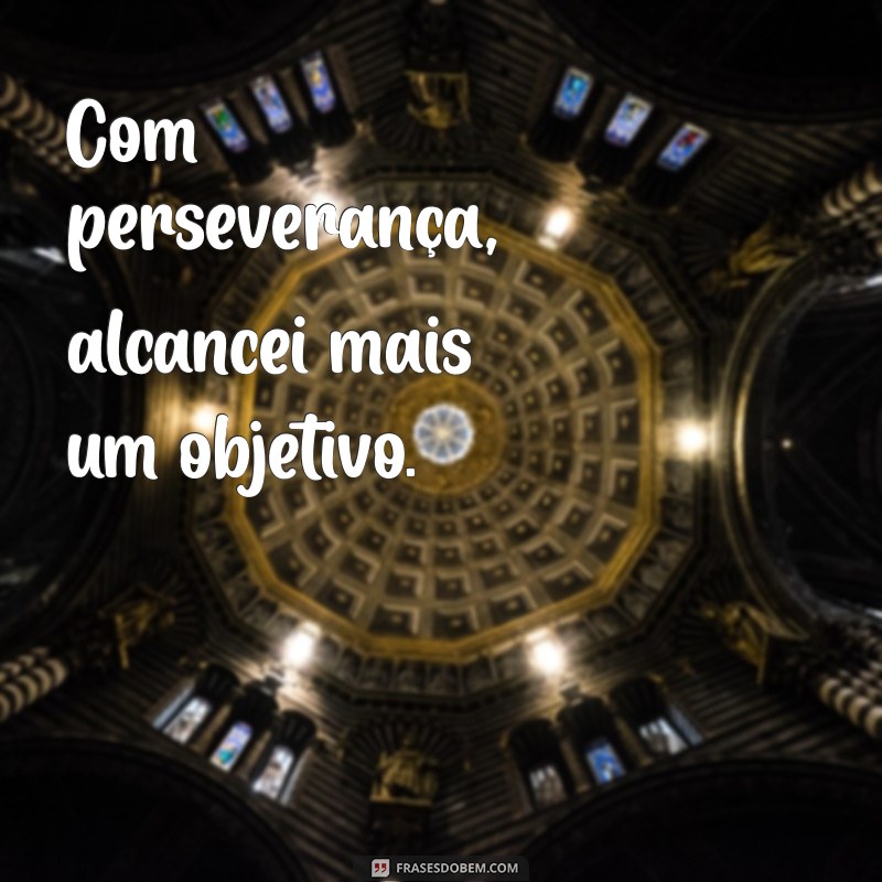 Frases Inspiradoras para Celebrar o Dever Cumprido 