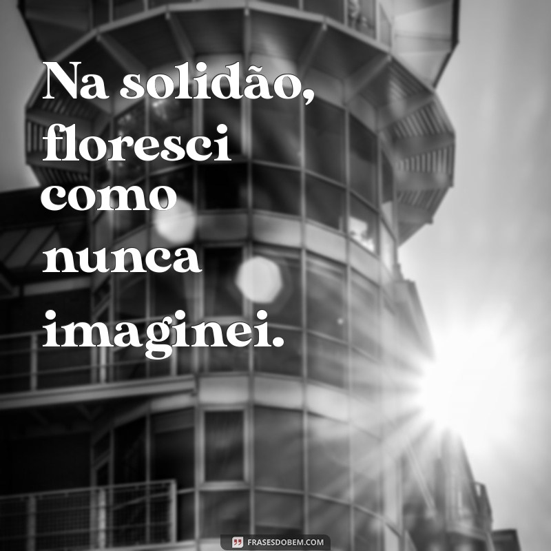 Frases Sozinha para Tumblr: Inspirações para Refletir e Compartilhar 