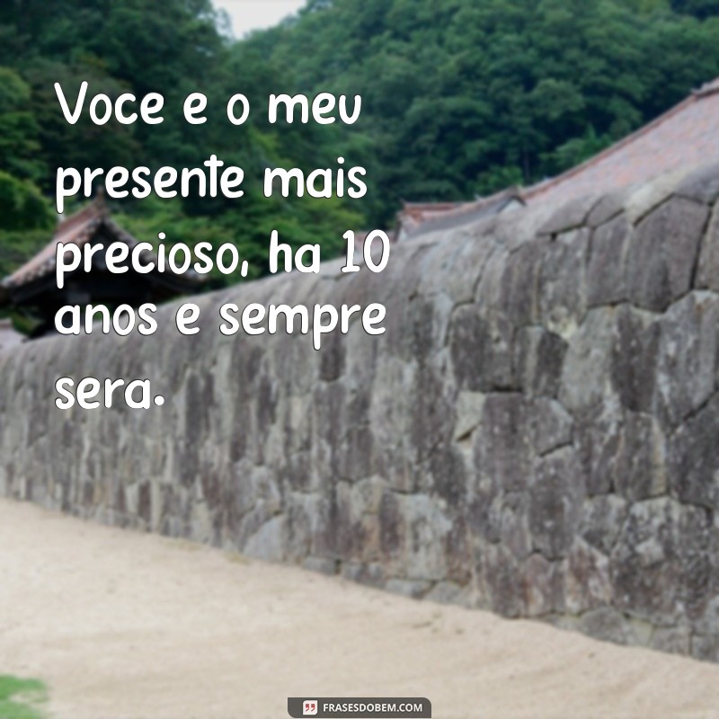 10 anos de namoro: as melhores frases para celebrar essa união! 