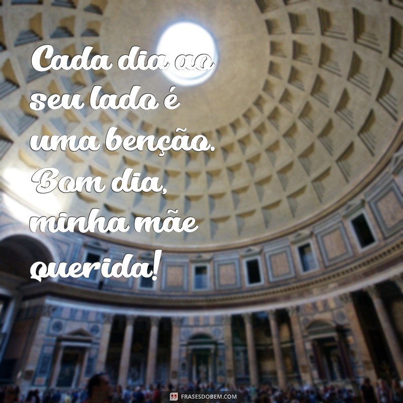 Mensagem de Bom Dia para Mãe: 20 Frases Carinhosas para Encantar seu Coração 