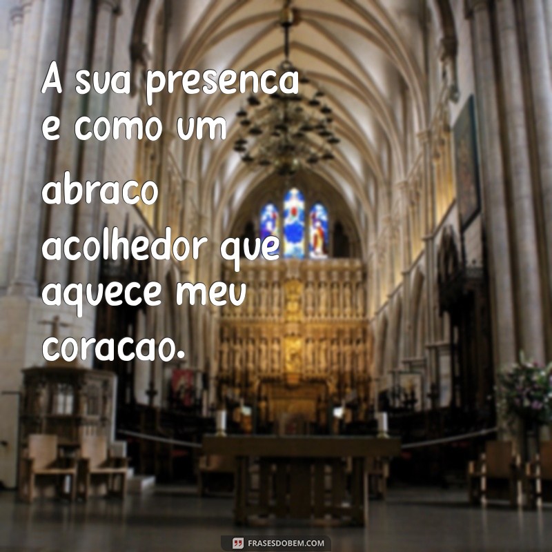 Frases Incríveis para Encantar uma Pessoa Especial 