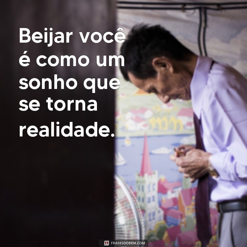 Descubra as mais belas frases de beijos de amor para expressar seus sentimentos 