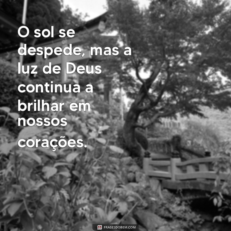 Frases Inspiradoras sobre o Pôr do Sol e a Presença de Deus 