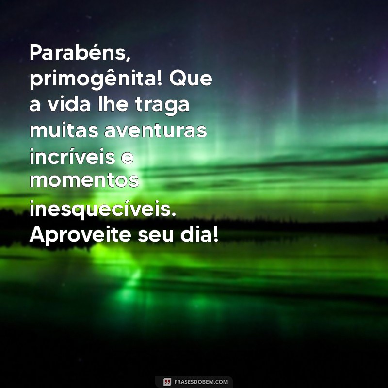 Como Celebrar o Aniversário da Primogênita: Dicas e Ideias Incríveis 