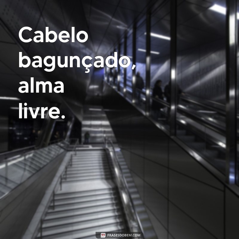 Frases Criativas e Engraçadas para Cabelinhos: Inspire-se! 