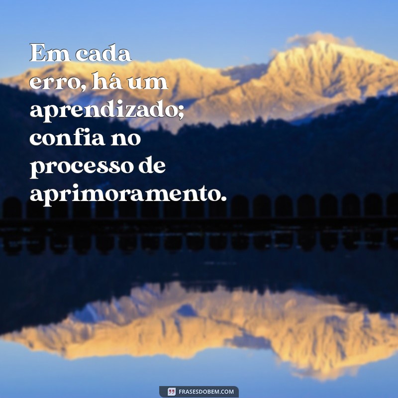 Frases Inspiradoras para Confiar no Processo da Vida 