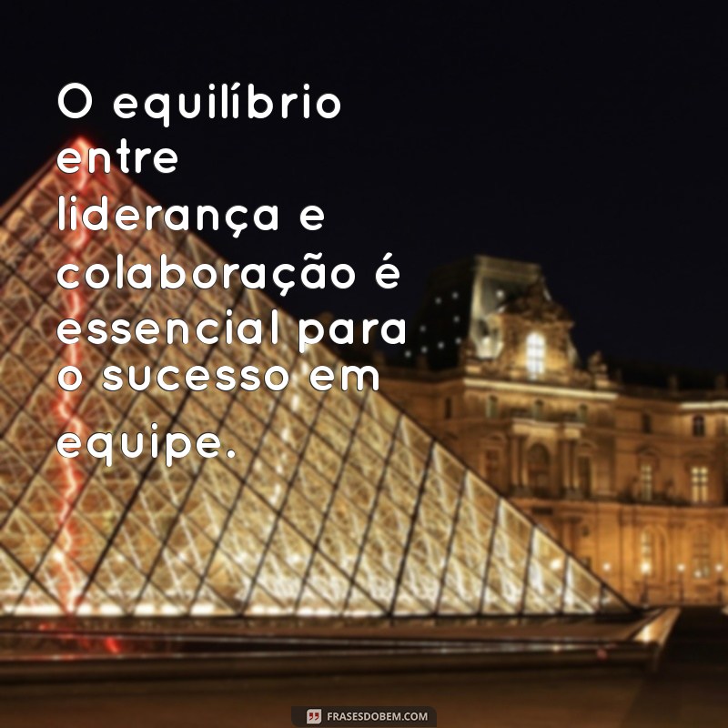 Frases Inspiradoras sobre Trabalho em Equipe para Motivação e Sucesso 