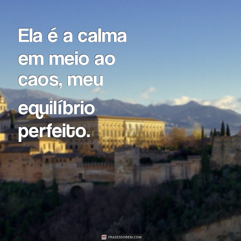 Descubra as mais belas frases sobre ela para se inspirar 