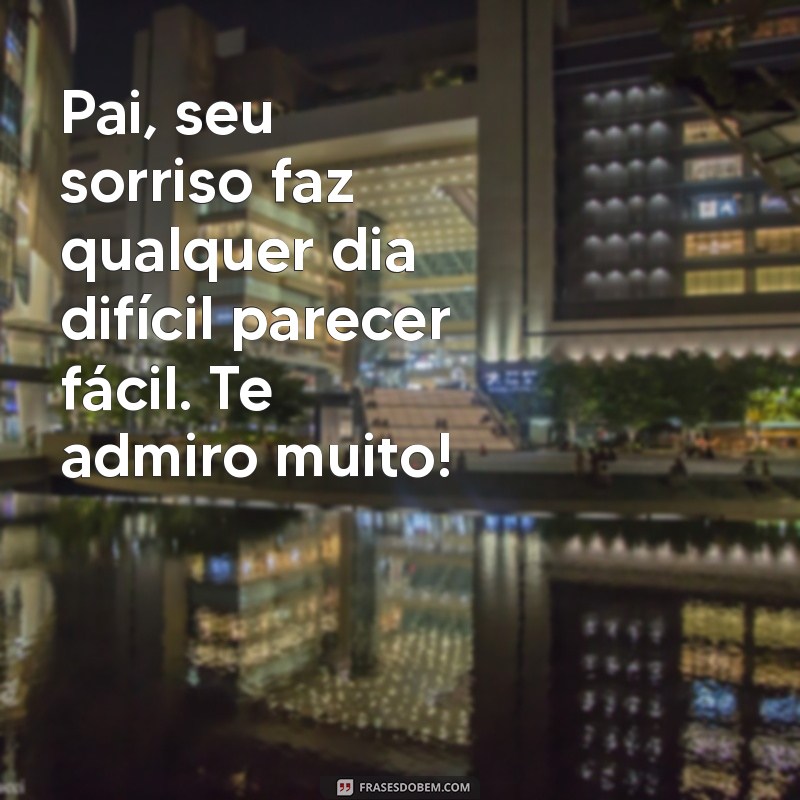 Melhores Frases para Celebrar o Dia dos Pais 2023: Mensagens Inspiradoras e Carinhosas 