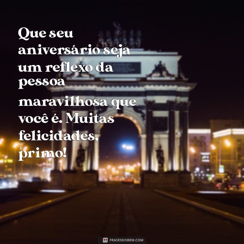 Frases Criativas para Celebrar o Aniversário do Seu Primo 