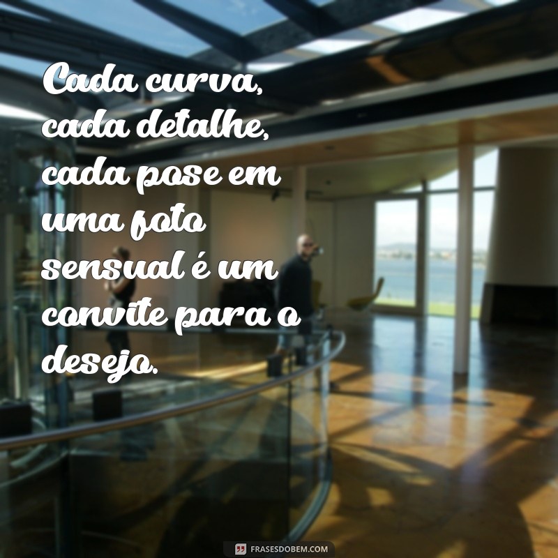 Descubra as melhores frases para legendar suas fotos sensuais e arrase nas redes sociais! 