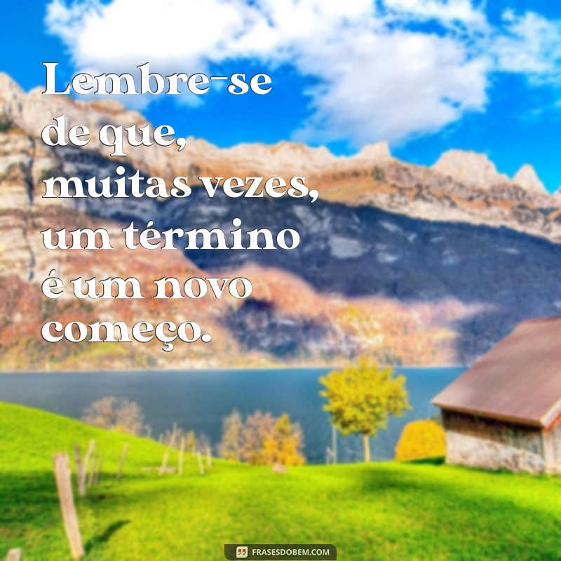 10 Dicas Eficazes para Superar um Término e Reconstruir Sua Vida 