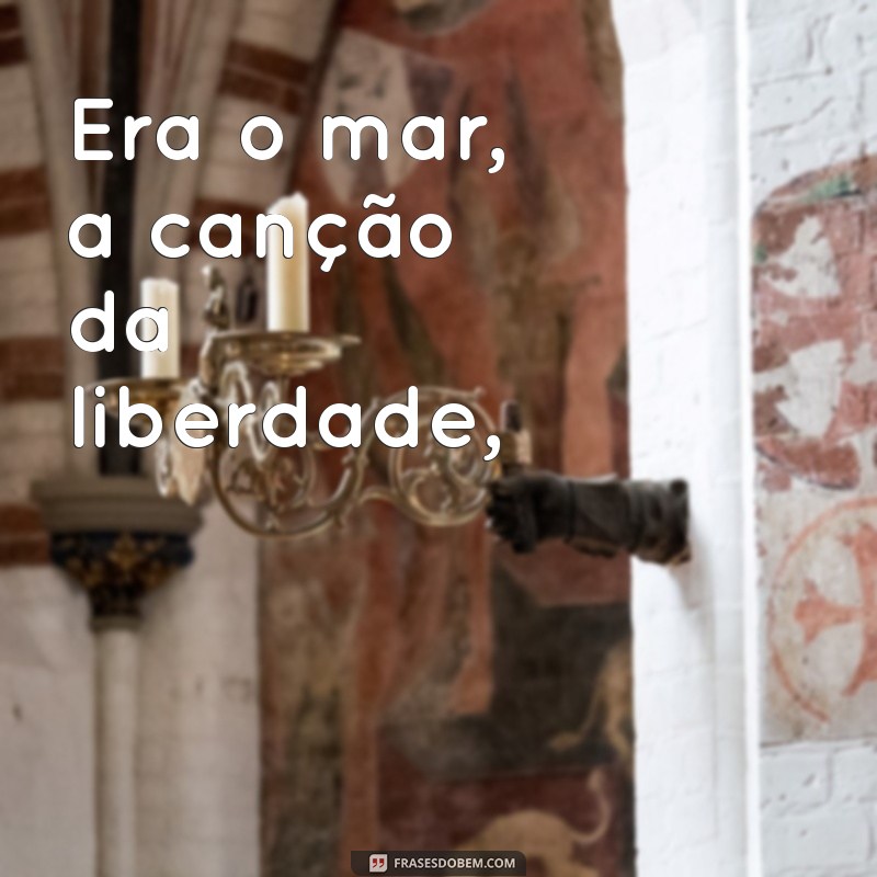 Era o Mar: Um Poema que Encanta e Inspira 