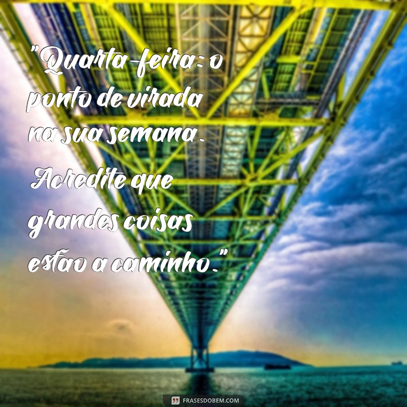 frases motivacional para quarta feira 